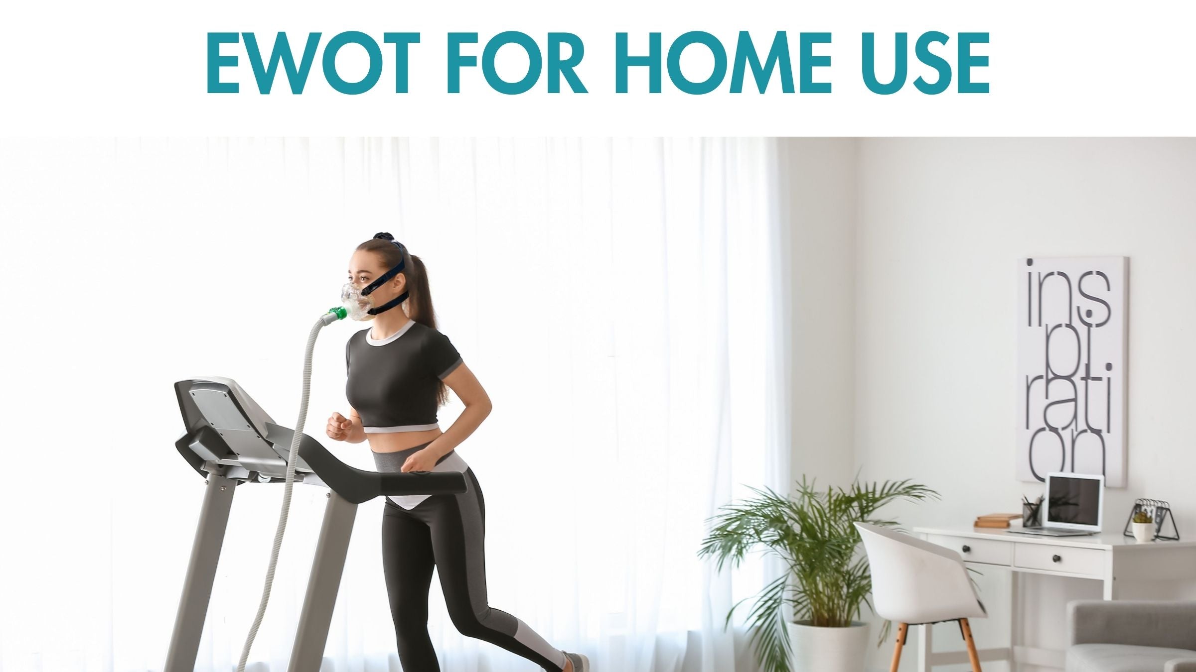 EWOT at Home: How to Perform Exercise With Oxygen Therapy at Home