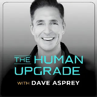 The Human Upgrade with Dave Asprey